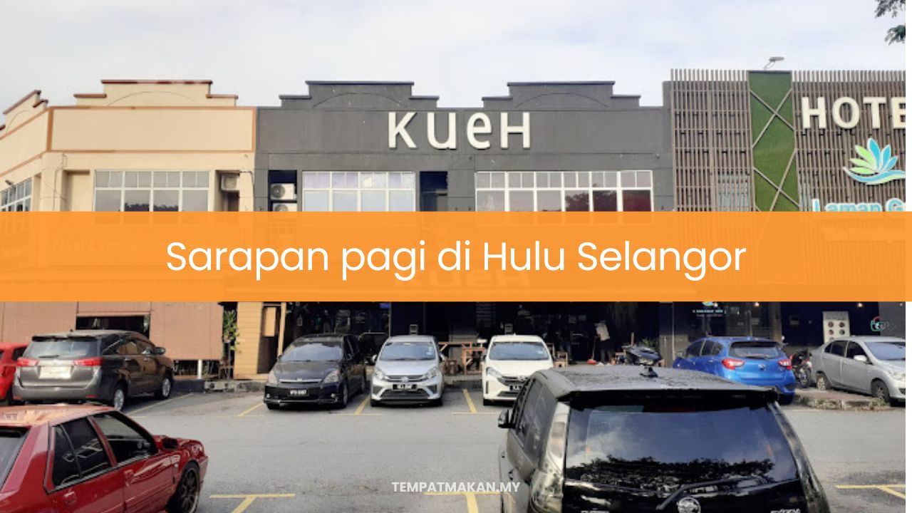 Sarapan pagi di Hulu Selangor