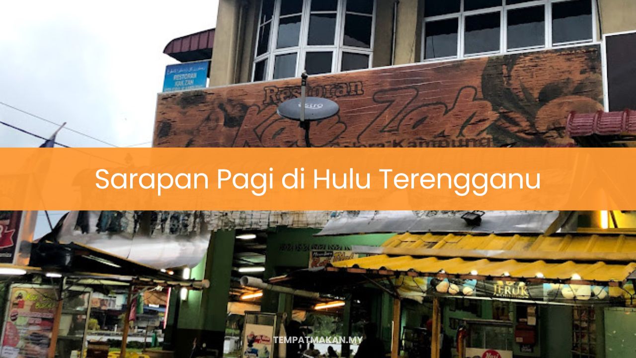 Sarapan Pagi di Hulu Terengganu