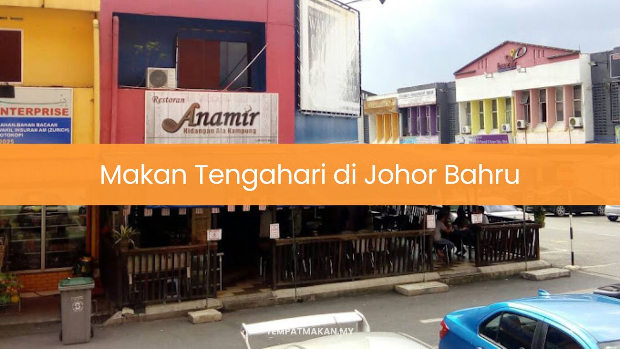 Makan Tengahari di Johor Bahru