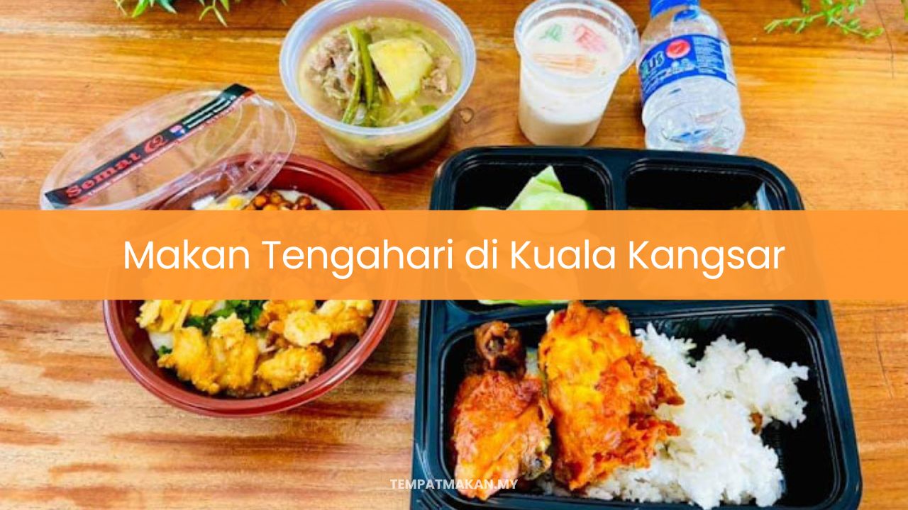 Makan Tengahari di Kuala Kangsar