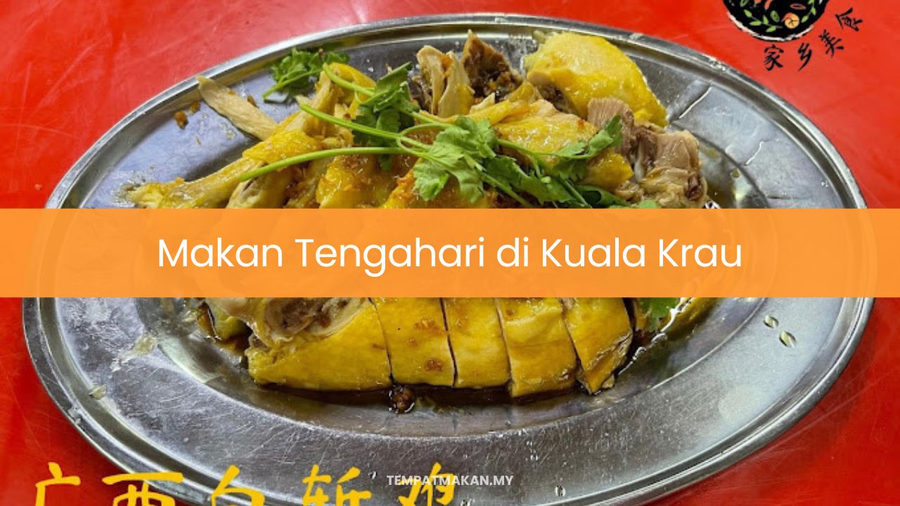 Makan Tengahari di Kuala Krau