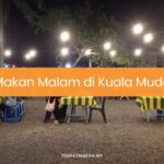 Makan Malam di Kuala Muda